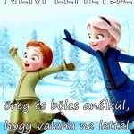 Milyen igaz ....