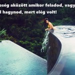 Feladni vagy abba hagyni