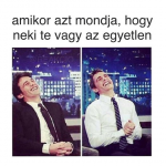 Van olyan képeslap, h egyetlen szerelmemnek. Akkor kettőt kérek