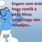 Nem érdekel hogy romlik a pénz